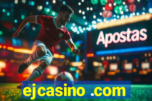 ejcasino .com